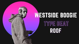 WESTSIDE BOOGIE Type Beat | Roof | Ratchet Boog Type Beat