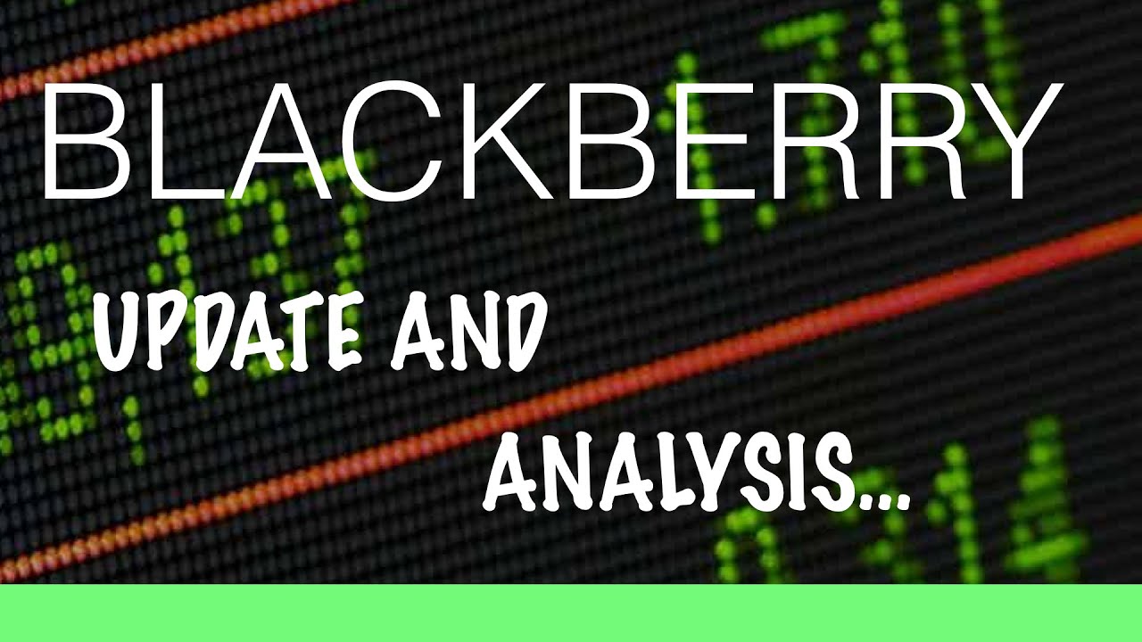 BLACKBERRY (BB) STOCK - UPDATE & ANALYSIS