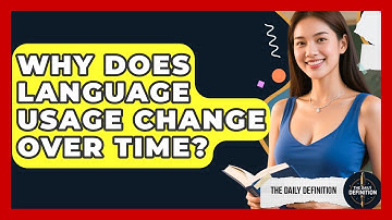 Why Does Language Usage Change Over Time? | The Daily Definition News
