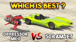 Gta 5 Online Scramjet Vs Oppressor Mk Ii Which Is Best?