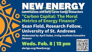 'Carbon Capital: The Moral Metrics of Energy Finance,' with Sean Field, University of St. Andrews by Irving Institute 87 views 1 year ago 58 minutes