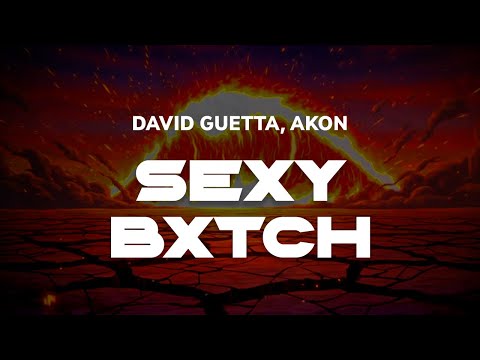 David Guetta, Akon - Sexy B*tch | Lyrics