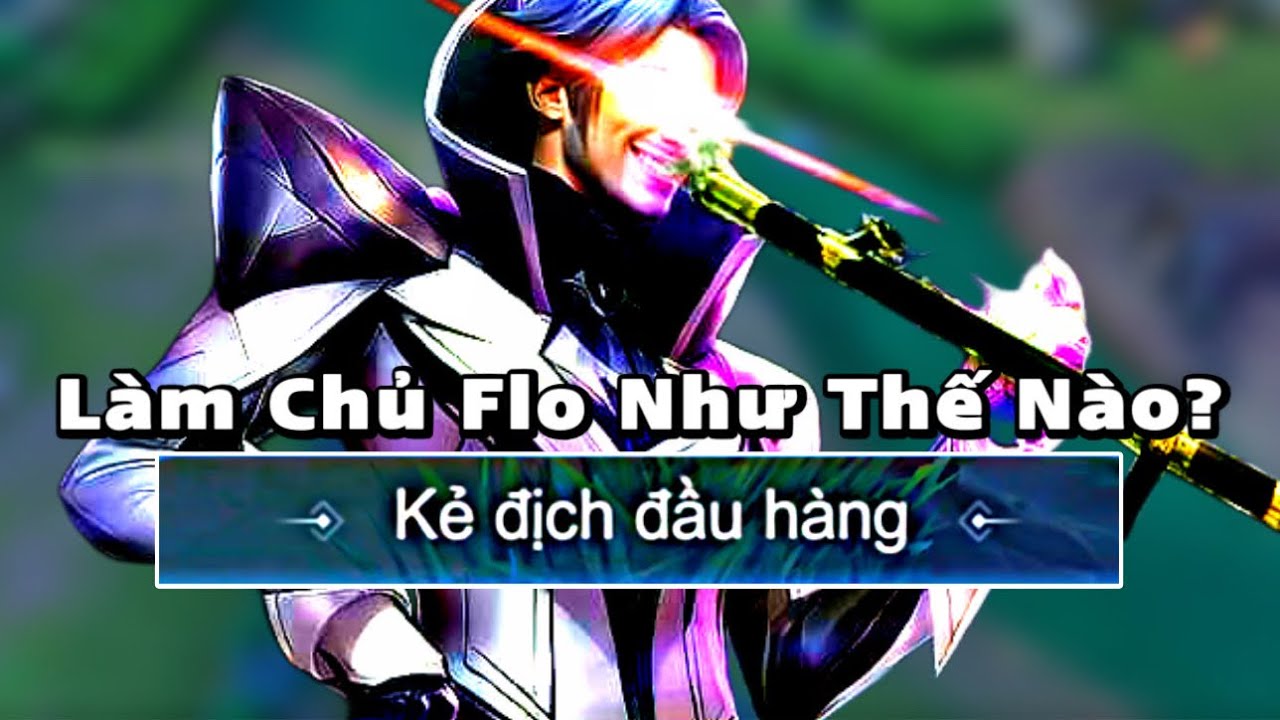 Làm Chủ Flo Như Thế Nào? - Hướng Dẫn 