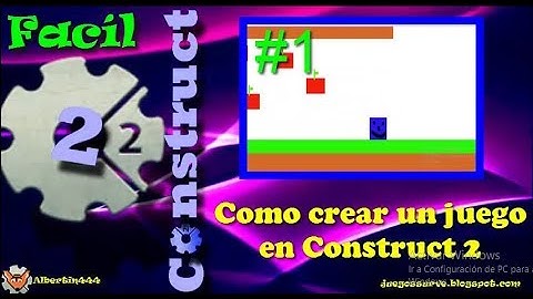 Como crear un juegos en Construct 2. En Español. #1. (Facíl)