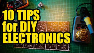 My Top 10 DIY Electronics Tips (from an idiot)
