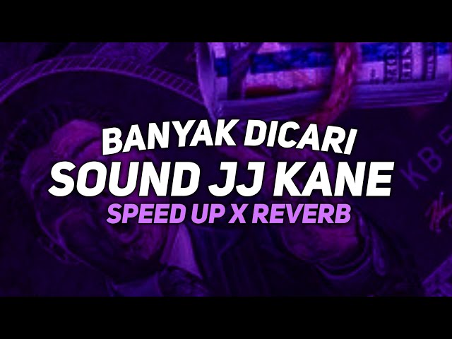 DJ Sound JJ Kane Full Bass V2 END ( Speed Up X Reverb) 🎧 class=