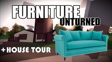 BUILDABLE FURNITURE IN UNTURNED 3.8.8.0 - House tour - Tutorial
