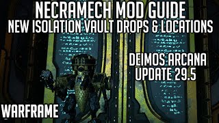Necramech Mod Guide - New Isolation Vault Drops & Locations - Deimos Arcana | Warframe