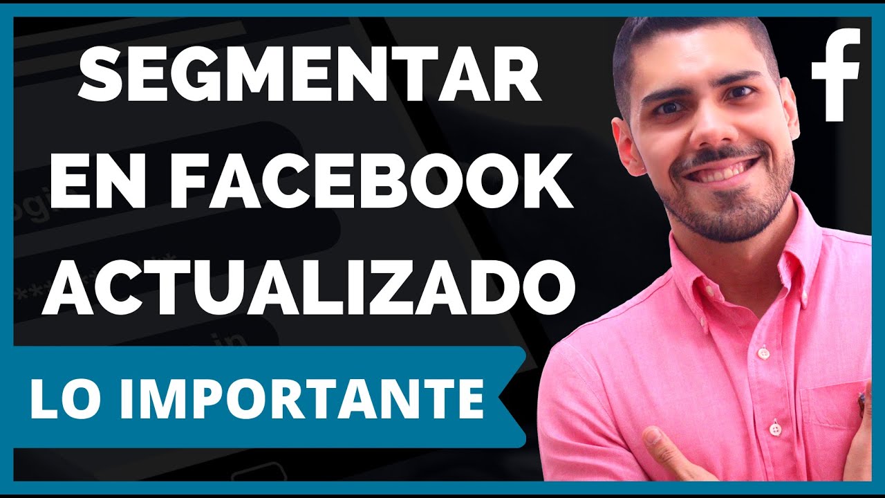 😮 TRUCO: Como Segmentar NUEVO EN FACEBOOK ADS - LO MAS IMPORTANTE ...