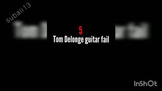 5 Tom Delonge guitar fail