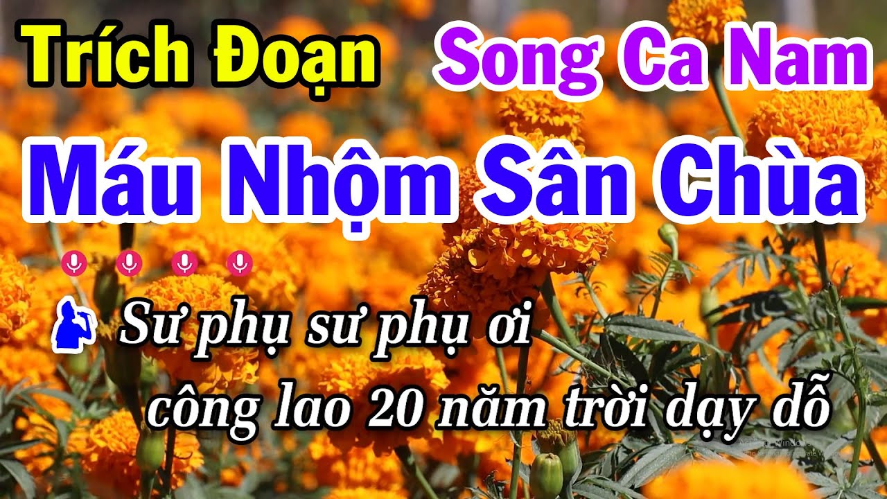 Karaoke Trích Đoạn Máu Nhộm Sân Chùa Song Ca Nam - Nam Ai 6 Câu - Vọng Cổ 4-5-6