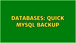 Databases: Quick MySQL Backup (2 Solutions!!)