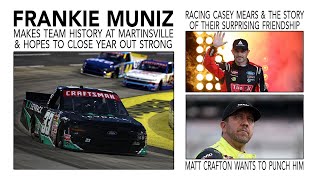 Frankie Muniz Makes History at M'Ville | Casey Mears Friendship | Matt Crafton Wants to Punch Him