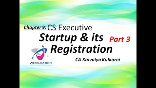 Startup and its Registration I Chapter 9 I Part 3 I SEBC I CS Executive