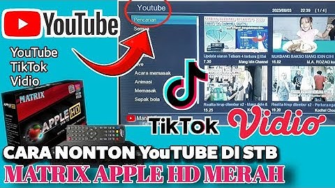 Cara Membuka YouTube,TikTok dan Vidio di STB Matrix Apple Merah HD 2023