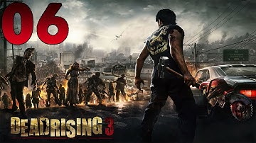 Dead Rising 3 Apocalypse Edition Gameplay Walkthrough Part 6 PC - No Commentary