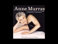 She'll Have To Go - Anne Murray