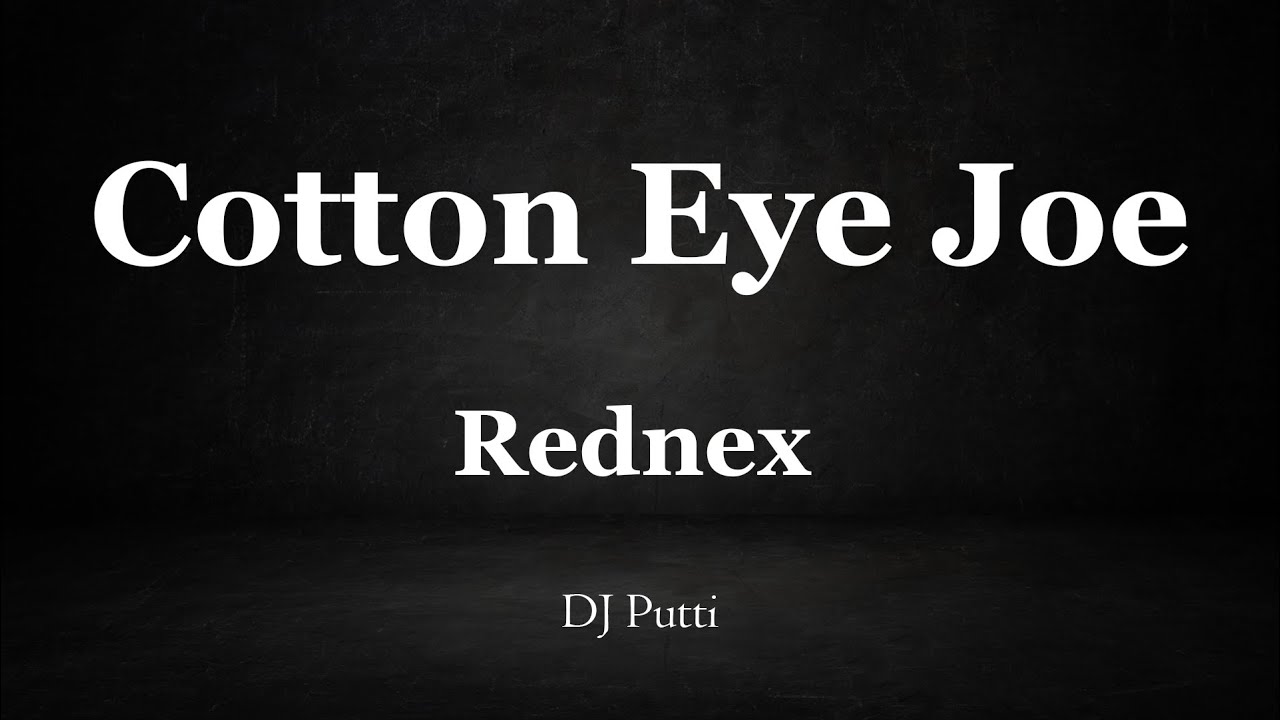 Cotton Eye Joe Instrumental Rednex YouTube
