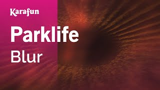 Parklife - Blur | Karaoke Version | KaraFun