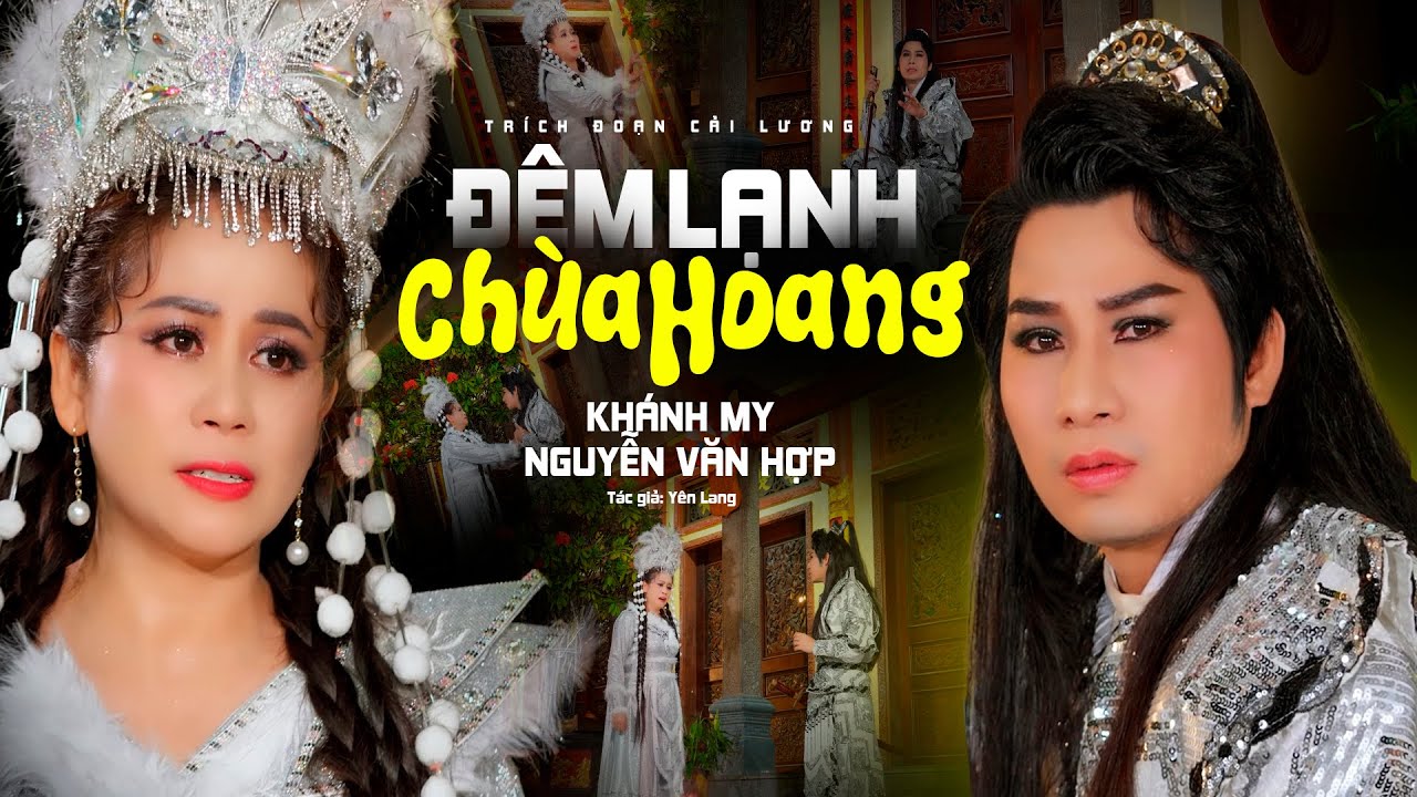 Trích Đoạn Cải Lương ĐÊM LẠNH CHÙA HOANG - Khánh My ft Nguyễn Văn Hợp