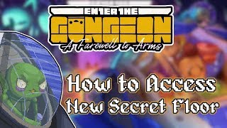 Enter the Gungeon A Farewell to Arms - How to Access and Beat the New Secret Floor