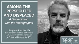 Among the Persecuted and Displaced | A Conversation with the Photographer