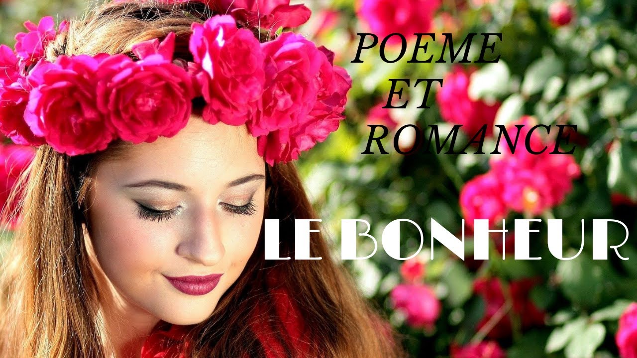 LE BONHEUR ( Poème et Romance) - YouTube