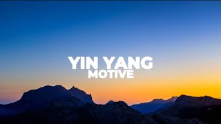 MOTIVE - YIN YANG (Sözleri)