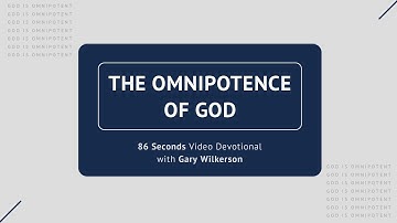 #111 - Attributes of God - Omnipotence - 86 Seconds Video Devotional - Gary Wilkerson