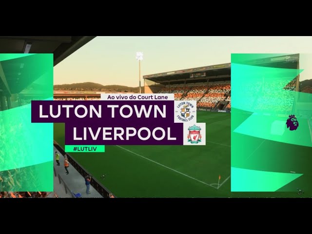 Qual canal vai passar o jogo LUTON TOWN X LIVERPOOL Hoje (05/11