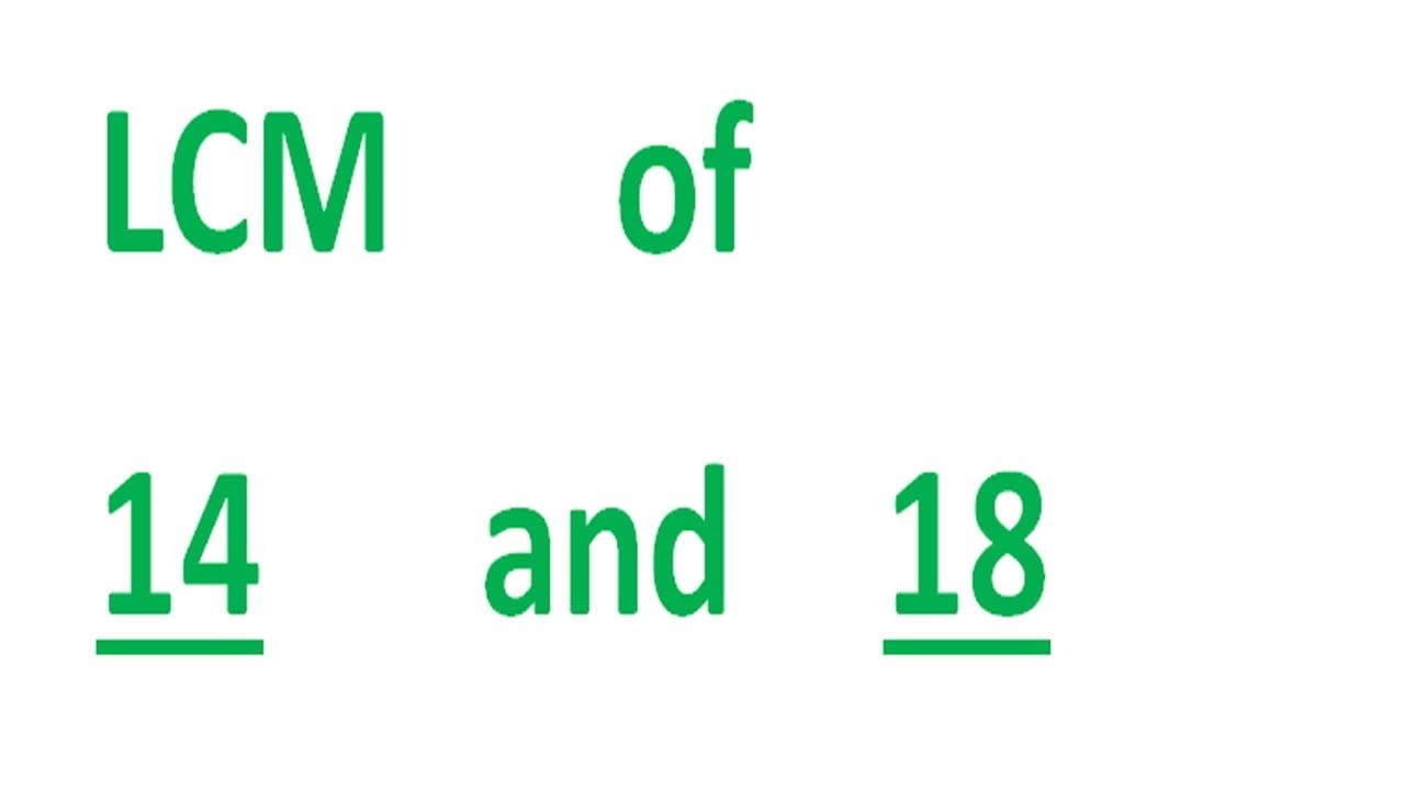 LCM of 14 and 18 - YouTube
