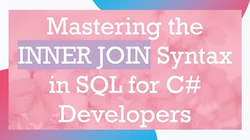 Mastering the INNER JOIN Syntax in SQL for C# Developers