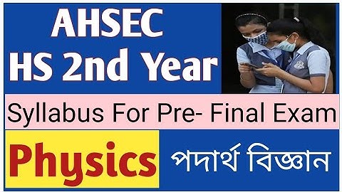 HS 2nd Year: Syllabus (Physics) Pre-Final Exam 2021-22