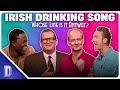 Every irish drinking song from whose line is it anyway
