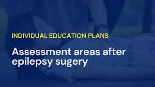 Assessment Areas After Epilepsy Surgery