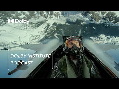 The Sound of Top Gun: Maverick | The #DolbyInstitute Podcast
