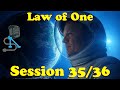 Law of One | Sessions 35+36 | On The Fringe