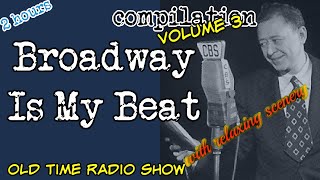 Old Time Radio Detective Compilation👉Broadway Is My Beat/Episode 3/OTR With Relaxing Scenery