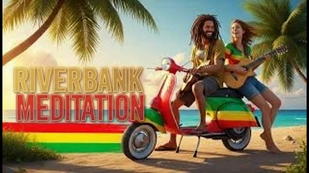 Riverbank Meditation  #MeditativeReggae #RootsVibes #CalmDub #SoulReggae #RelaxingRoots