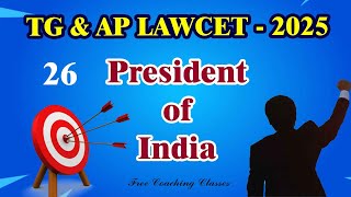 President of India | TG & AP LAWCET 2025 | Constitution of India Part 26