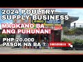 Magkano ba ang puhunan ng poultry supply business 2024 update business tips and ideas