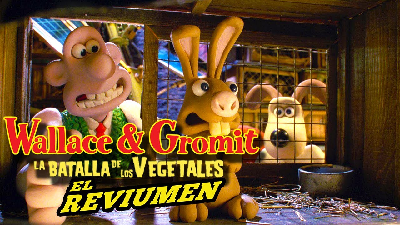 WALLACE Y GROMIT: LA BATALLA DE LOS VEGETALES - REVIUMEN [Mes del