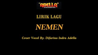 LIRIK LAGU | NEMEN - DIFARINA INDRA ADELLA - OM ADELLA