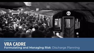Violence Risk Assessment (VRA): Formulating and Managing Risk: Discharge Planning