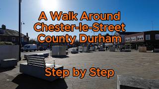 A walk around Chester-le-Street in County Durham #chesterlestreet #durham #walking #townwalk