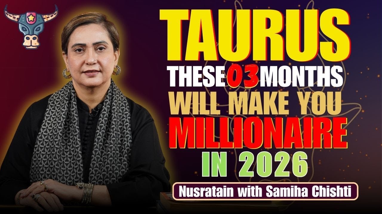 "Taurus "These 03 Months Will Make you A Millionaire In 2026"