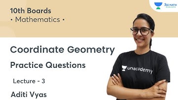 Coordinate Geometry | L3 | Practice Questions | 10th Boards | JEE Math Rankers | Aditi Vyas
