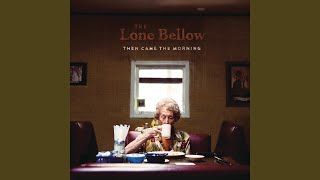 Video thumbnail of "The Lone Bellow - Diners"