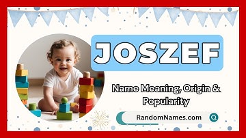 Joszef - Baby Boy Name Meaning, Origin & Popularity - RandomNames.com