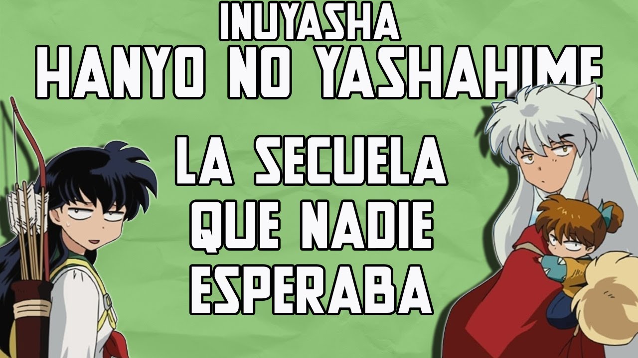 Hanyo no Yashahime - La secuela de INUYASHA que nadie esperaba EXPLICADA